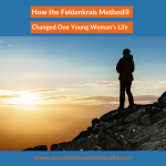 FB Feature image for How the Feldnekrais Method Changed One Young Woman's Life Blog Post